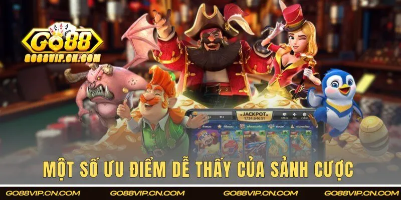 Một số ưu điểm dễ thấy của chuyên mục cược